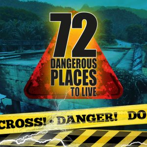 72 Επικίνδυνα Μέρη Να Μένεις